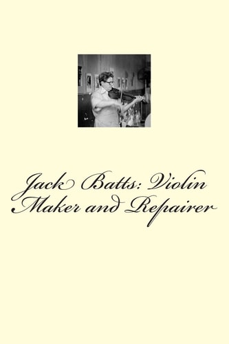 Jack Batts Violin Maker and Repairer