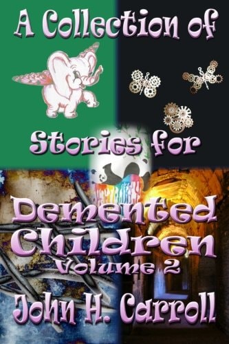 A Collection of Stories for Demented Children, Volume 2