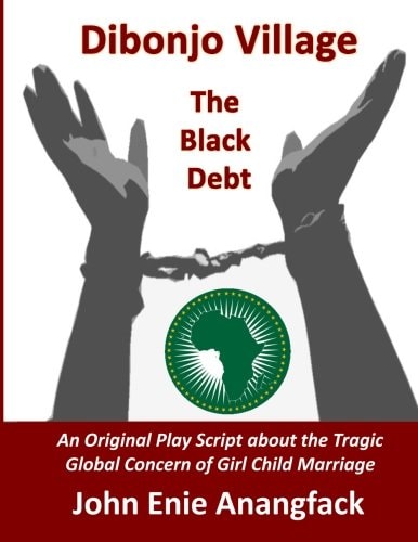 Dibonjo Village - The Black Debt A Play about Female Child Brides