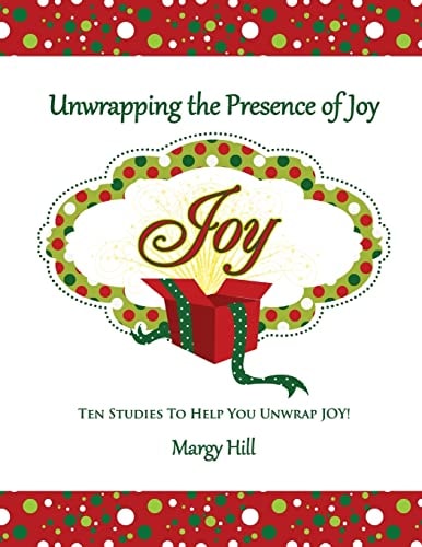 Unwrapping the Presence of Joy 10 Studies to Help You Unwrap Joy