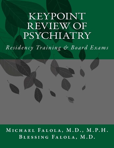 KeyPoint Review of Psychiatry Residency Training and Board Exams
