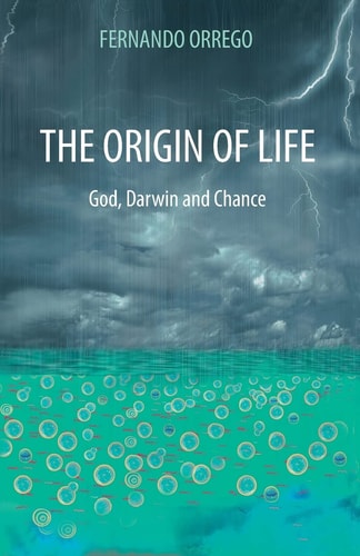 The Origin of Life God, Darwin and Chance