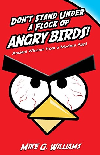 Don't Stand Under a Flock of Angry Birds Ancient Wisdom from a Modern App