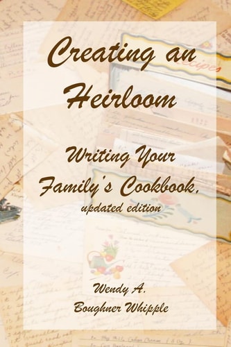 Creating an Heirloom Writing Your Family's Cookbook