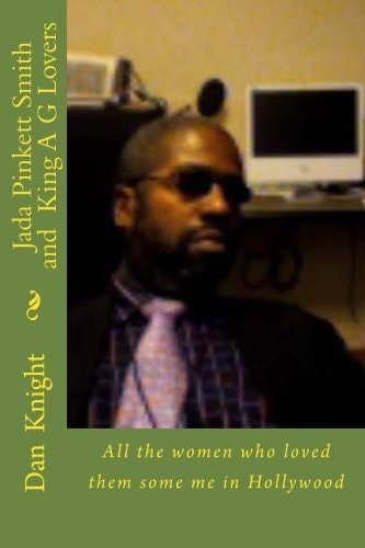 Jada Pinkett Smith and King a G Lovers All the Women Who Loved Them Some Me in Hollywood