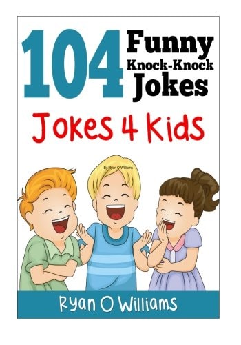 104 Funny Knock Knock Jokes 4 Kids (Joke Book for Kids) (Series 1)