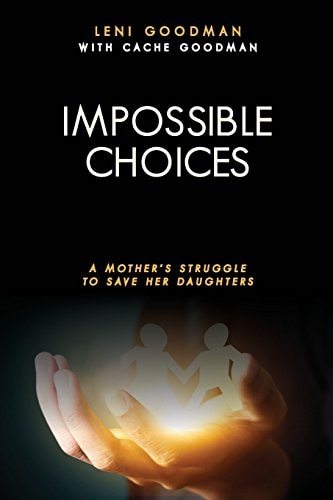 Impossible Choices A Mother's Struggle to Save Her Daughters
