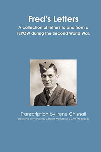 Fred's Letters Letters to and from a FEPOW