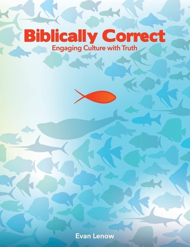 Biblically Correct Engaging Culture with Truth