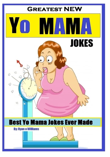 Greatest NEW Yo Mama Jokes (Best Yo Mama Jokes Ever Made) Series 1