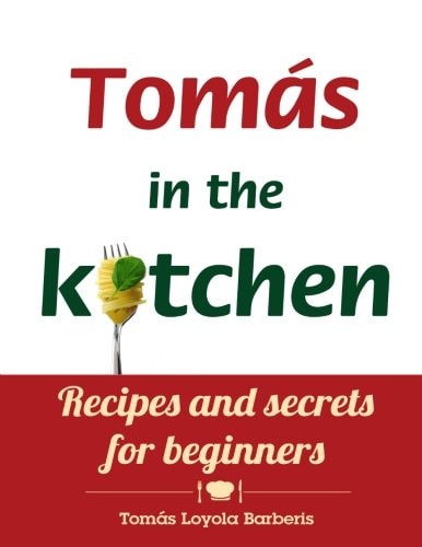 Tomás in the Kitchen. Recipes and Secrets for Beginners (Paperback)