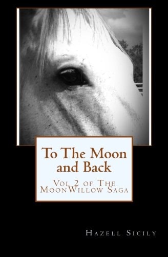 To The Moon and Back Book 2 of the MoonWillow Saga