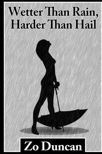 Wetter than Rain, Harder than Hail