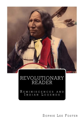 Revolutionary Reader Reminiscences and Indian Legends