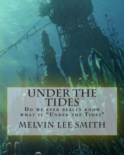 Under the Tides Do We Ever Really Know What Is Under the Tides