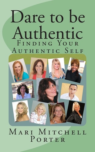 Dare to Be Authentic FInding Your Authentic Self