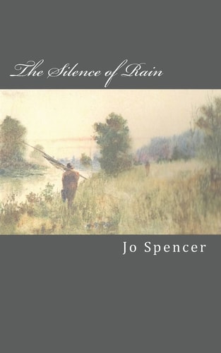 The Silence of Rain A Novel of Old Kentucky