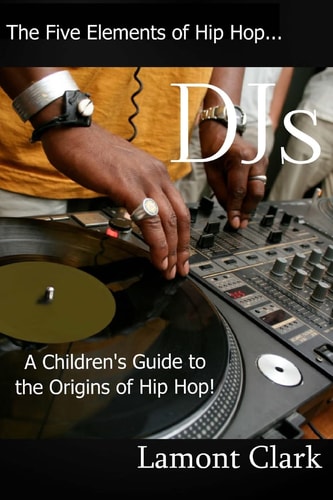 DJs A Children's Guide to the Origins of Hip Hop