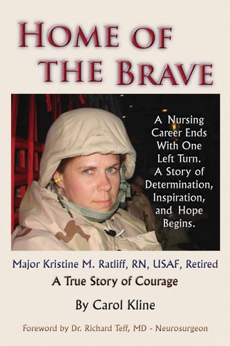 Home Of the Brave A Nursing Career Ends With One Left Turn. A Story Of Determination, Inspiration and Hope Begins.