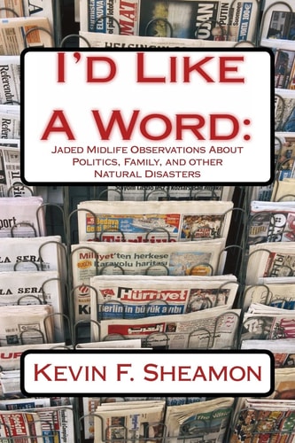 I'd Like a Word Jaded Midlife Observations About