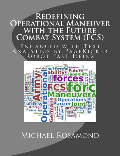 Redefining Operational Maneuver with the Future Combat System (FCS) Enhanced with Text Analytics by PageKicker Robot Fast Heinz
