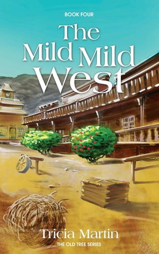 The Mild, Mild West The Old Tree Series