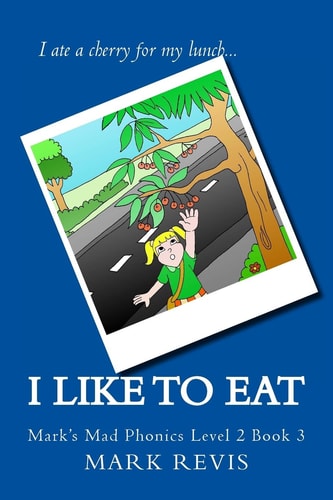 I Like to Eat Mark's Mad Phonics Level 2 Book 3