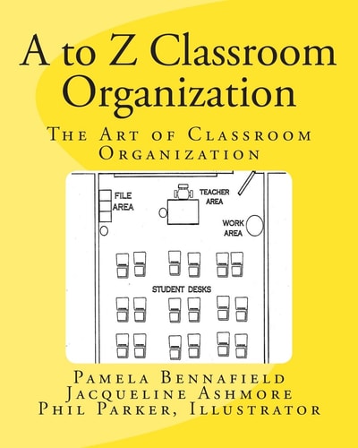 A to Z Classroom Organization The Art of Classroom Organization