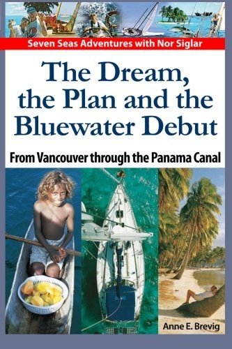 The Dream, the Plan and the Bluewater Debut From Vancouver to the Panama Canal