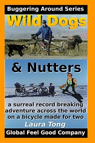 Wild Dogs And Nutters Part 1 - London to Iran by Tandem