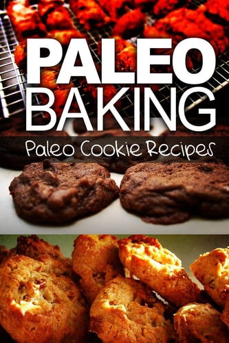 Paleo Baking - Paleo Cookie Recipes