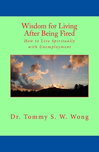 Wisdom for Living After Being Fired How to Live Spiritually with Unemployment