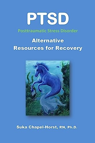 PTSD Post-Traumatic Stress Disorder Alternative Resources for Recovery