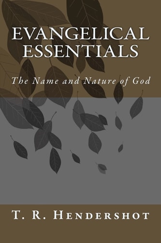Evangelical Essentials The Name and the Nature of God