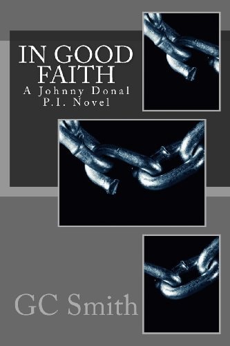 In Good Faith A Johnny Donal P. I. Novel