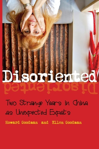 Disoriented Two Strange Years in China As Unexpected Expats