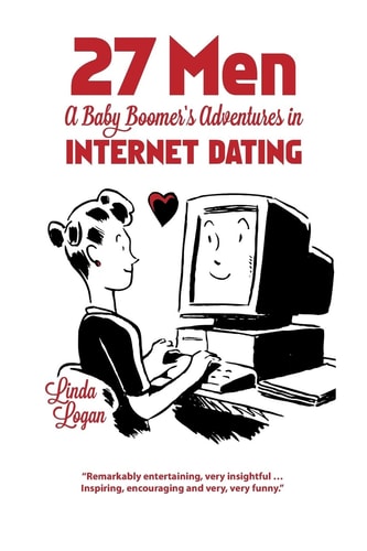 27 Men A Baby Boomer's Adventures in Internet Dating