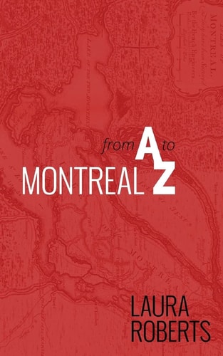 Montreal from a to Z An Alphabetical City Guide