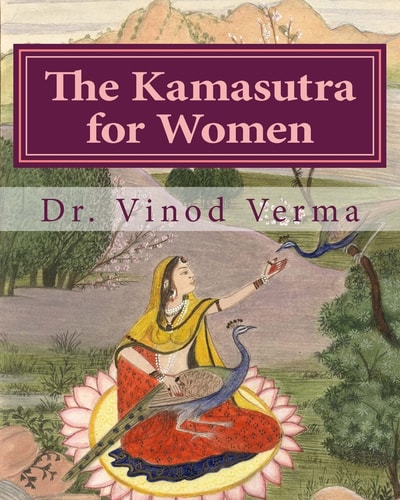 The Kamasutra for Women (B&W Edition) Based on the Vedic Tradition