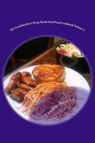 My Grandmother's Deep South Soul Food Cookbook Volume 2 Soul Food Cookbook