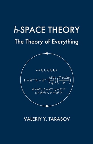 H-SPACE THEORY The Theory of Everything