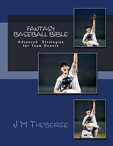 Fantasy Baseball Bible Advanced Techniques and Strategies