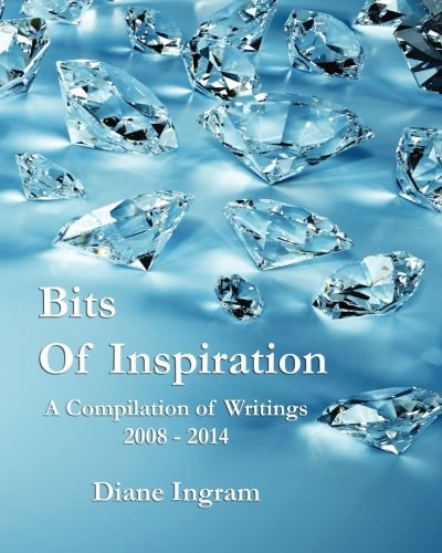 Bits of Inspiration A Compilation of Writings 2008-2014