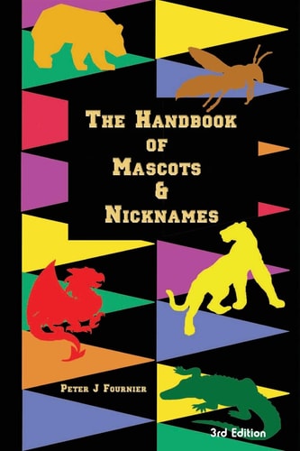 The Handbook of Mascots and Nicknames