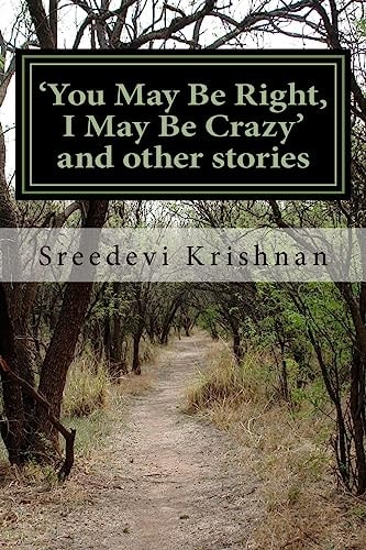 You May Be Right, I May Be Crazy and Other Stories