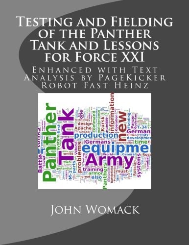 Testing and Fielding of the Panther Tank and Lessons for Force XXI Enhanced with Text Analysis by PageKicker Robot Fast Heinz