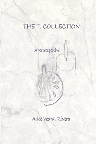 The T. Collection A Retrospective