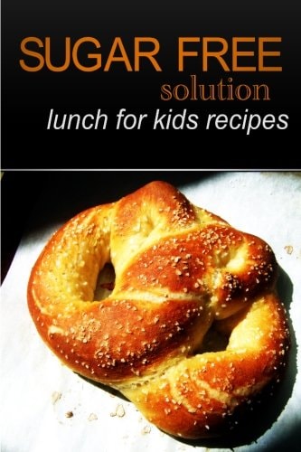 Sugar-Free Solution - Lunch for Kids Recipes