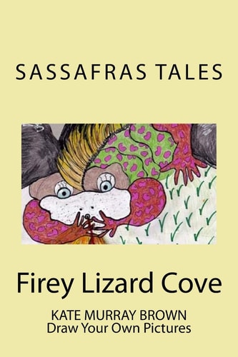 Firey Lizard Cove Sassafras Tales: Book III Firey Lizard Cove