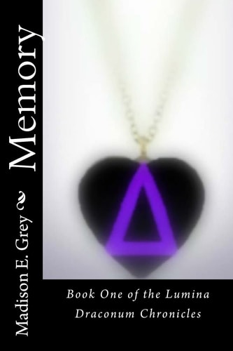 Memory Book One of The Lumina Draconum Chronicles